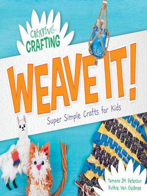 cover image of Weave It! Super Simple Crafts for Kids